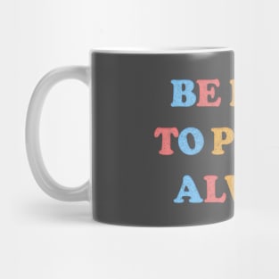 Be Kind To People Always /// Kindness Typography Design Mug